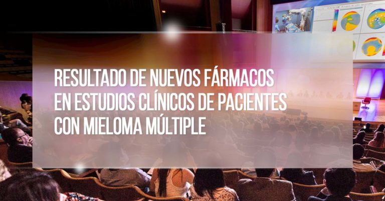 RESULTADO DE NUEVOS FÁRMACOS EN ESTUDIOS CLÍNICOS DE PACIENTES CON MIELOMA MÚLTIPLE